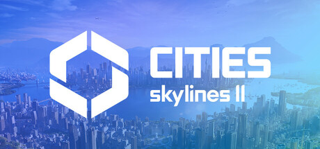 城市天际线2/Cities: Skylines II-集游星软件站-专注优质游戏软件下载