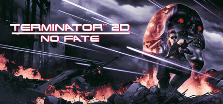 终结者2D命运未定/Terminator 2D: NO FATE-集游星软件站-专注优质游戏软件下载