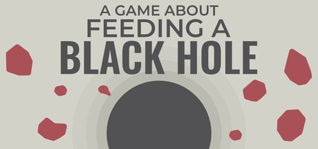 关于喂养黑洞的游戏/A Game About Feeding A Black Hole-集游星软件站