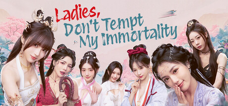 美女请别影响我成仙全球版/Ladies, Don’t Tempt My Immortality-集游星软件站