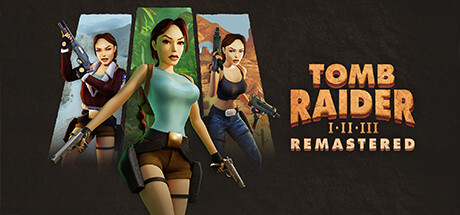 古墓丽影三部曲重制版/古墓丽影1-2-3重制版/Tomb Raider I-III Remastered Starring Lara Croft-集游星软件站