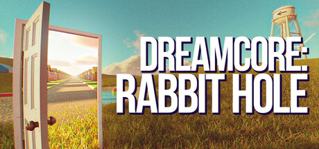 梦核兔子洞/Dreamcore: Rabbit Hole-集游星软件站-专注优质游戏软件下载