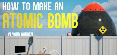 如何在自家花园制造原子弹/How to Make an Atomic Bomb in Your Garden-集游星软件站-专注优质游戏软件下载