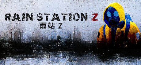 暴雨禁区Z/Rain Station Z-集游星软件站-专注优质游戏软件下载