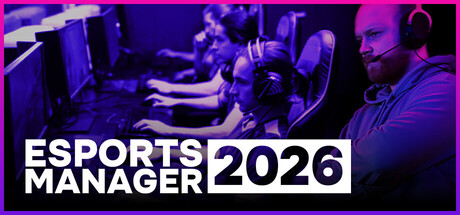 电竞经理2026/Esports Manager 2026-集游星软件站