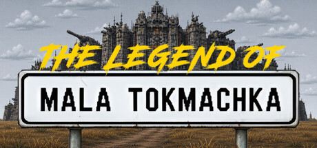 小托克马奇卡传说/The Legend of Mala Tokmachka-集游星软件站