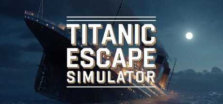泰坦尼克号逃生模拟器/Titanic Escape Simulator-集游星软件站