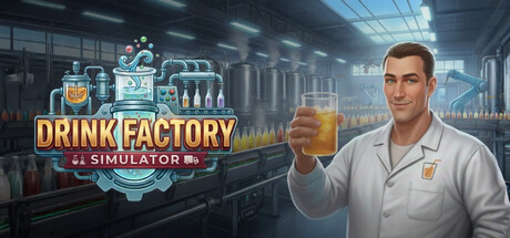 饮料工厂模拟器/Drink Factory Simulator-集游星软件站