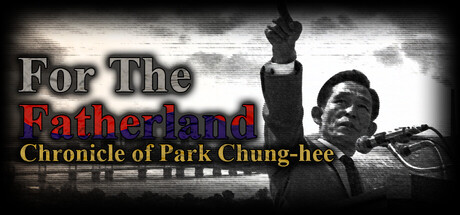 为国尽忠朴正熙编年史/For the Fatherland: Chronicle of Park Chung-hee-集游星软件站