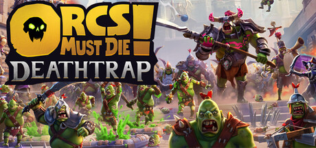兽人必须死死亡陷阱/Orcs Must Die! Deathtrap-集游星软件站