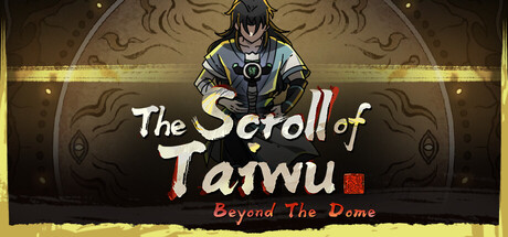 太吾绘卷天幕心帷/The Scroll of Taiwu : Beyond The Dom-集游星软件站